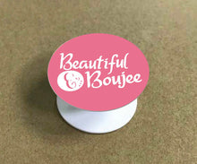 Load image into Gallery viewer, Beautiful N Boujee ® popit